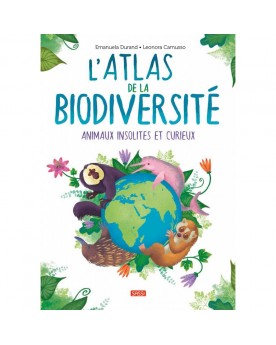 L'atlas de la biodiversité: Animaux insolites et curieux