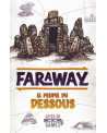 Faraway : Extension Le peuple du dessous