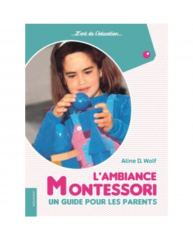 L'ambiance Montessori: Un guide pour les parents Montessori  – Serpent à Lunettes