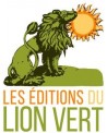 LES EDITIONS DU LION VERT
