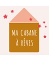 MA CABANE A REVES